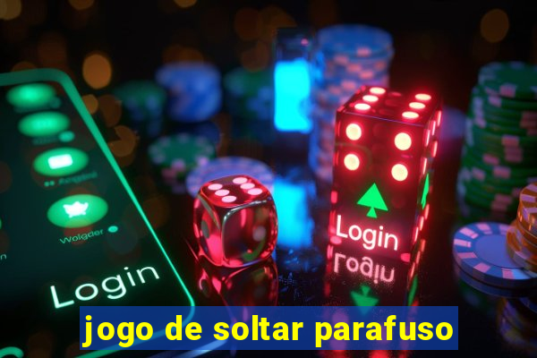 jogo de soltar parafuso